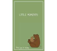 Minimalistic Journal: Small moments, big memories... find joy in today! **365 page journal***