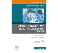 Minimally Invasive and Robotic Surgery for Cancer, An Issue of Surgical Oncology Clinics of North America: Volume 35-3 (The Clinics: Surgery, Volume 35-3)