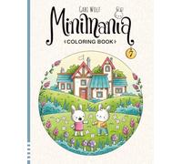 Minimania Volume 7 - Coloring Book with little cute Wonder Worlds (Minimania Coloring Books)