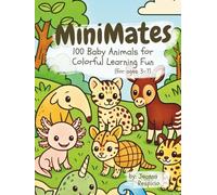 MiniMates: 100 Baby Animals for Colorful Learning Fun (for Kids Ages 3-7): 100 Pages of Baby Animal Joy with Fun Facts and Color Clues