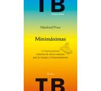 Minimáximas. 15 intervenciones mínimas de efecto máximo para la terapia y el ase: 15 intervenciones mínimas de efecto máximo para la terapia y el asesoramiento (Terapia Breve)