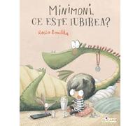 Minimoni, ce este iubirea? - Rocio Bonilla, Editie in limba romana