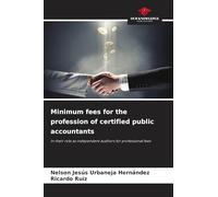 Minimum fees for the profession of certified public accountants: In their role as independent auditors for professional fees