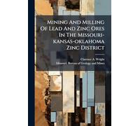 Mining And Milling Of Lead And Zinc Ores In The Missouri-kansas-oklahoma Zinc District