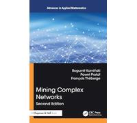 Mining Complex Networks (Advances in Applied Mathematics)