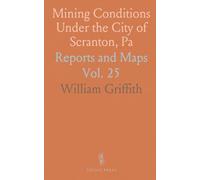 Mining Conditions Under the City of Scranton, Pa: Reports and Maps