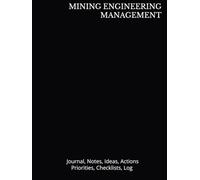 MINING ENGINEERING MANAGEMENT: Journal, Notes, Ideas, Actions, Priorities, Checklists, Log | Tool for Daily Goal Setting Tracker | Time Management | ... Journal Office Book Gifts for Meetings