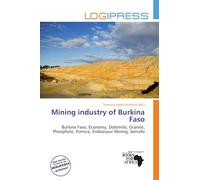 Mining industry of Burkina Faso: Burkina Faso, Economy, Dolomite, Granite, Phosphate, Pumice, Endeavour Mining, Semafo