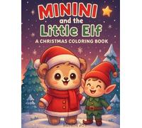 Minini and the Little Elf - A Christmas Coloring Book: A Magical Christmas Adventure in 36 Cute Coloring Pages