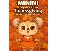 Minini prepares for Thanksgiving Coloring Book for Kids: A Cozy Fall Story in 36 Adorable Coloring Scenes