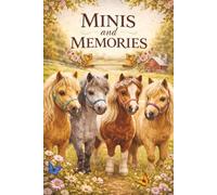 Minis and Memories: Where Small Moments Become Lasting Memories: A Miniature Horse Inspired Notebook