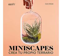 Miniscapes. Crea tu propio terrario (GGDIY)