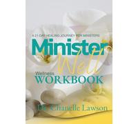 Minister Well Workbook: A 21 Day Healing Journey for Ministers
