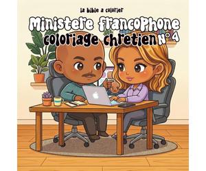 Ministère francophone n°4 | Coloriage chrétien biblique: 40 Pages Anti-Stress | Serviteurs de Dieu & ministères chrétiens | Livre de coloriage adulte ... chrétien - Serviteurs de Dieu (10 Livres))