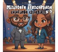 Ministère francophone n°9 | Coloriage chrétien: 40 pages anti-stress | Serviteurs de Dieu & ministères chrétiens | Livre de coloriage adulte et enfant ... chrétien - Serviteurs de Dieu (10 Livres))