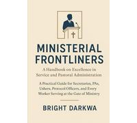 Ministerial Frontliners: A Handbook on Excellence in Service and Pastoral Administration