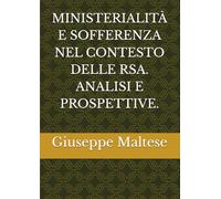 MINISTERIALITÀ E SOFFERENZA NEL CONTESTO DELLE RSA. ANALISI E PROSPETTIVE.