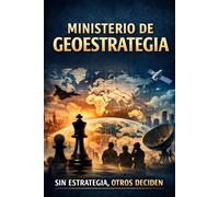 Ministerio de Geoestrategia: Sin estrategia, otros deciden