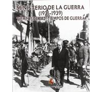 Ministerio de la guerra, 1931-1939: tiempos de paz, tiempos de guerra