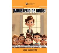¡MINISTERIO DE NIÑOS! ¿Cómo les enseño?: Manual de Entrenamiento para Maestros de Escuela Dominical (Herramientas Para La Iglesia)