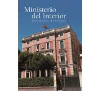 Ministerio Del Interior: Dos Siglos De Historia