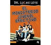 ministerio juvenil efectivo, versión revisada | Softcover | Effective Youth Ministry New Edition (Especialidades Juveniles)