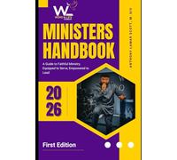 Minister's Handbook: A Guide to Faithful Ministry. Equipped to Serve, Empowered to Lead.