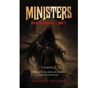 Ministers: Wizard Clip Haunting - Book 3: A True Early American Ghost Story (Wizard Clip Hauntng Trilogy)