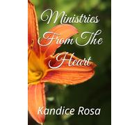 Ministries From The Heart: Inspirational Christian teachings | Growing in Grace, Walking in Faith | Personal stories of life | 144 pages | Salvation and Christianity