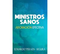 Ministros sanos, adoracion efectiva