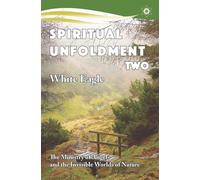 Ministry of Angels and the Invisible Worlds of Nature (v. 2): The Ministry of Angels and the Invisible World of Nature (Spiritual Unfoldment)