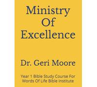 Ministry Of Excellence: Year 1 Bible Study Course For Words Of Life Bible Institute