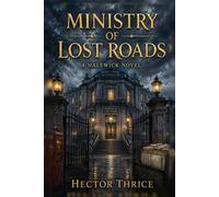 Ministry of Lost Roads: A Halewick Novel: 5 (The Halewick Novels)