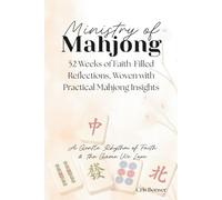 Ministry of Mahjong: Faith-Filled Reflections, Woven with Practical Mahjong Insights