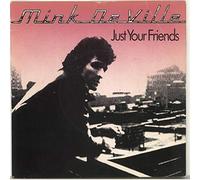 Mink DeVille - JUST YOUR FRIENDS 7 INCH (7" VINYL 45) DUTCH CAPITOL 1978