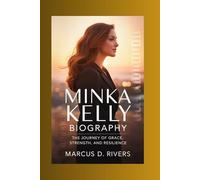 Minka Kelly Biography: The Journey of Grace, Strength, and Resilience