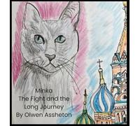 Minka: The Fight and the Long Journey: 1 (Minka's Journeys)