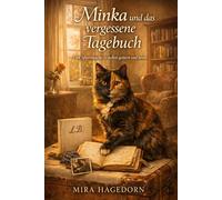 Minka und das vergessene Tagebuch - Eine Spurensuche zwischen gestern und heute: Seniorenroman mit Schildpattkatze Minka und Clara