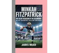 MINKAH FITZPATRICK - BIOGRAPHY: The Silent Assassin of the Secondary-How a Quiet Star Became One of the NFL's Most Feared Defenders