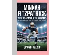 MINKAH FITZPATRICK - BIOGRAPHY: The Silent Assassin of the Secondary-How a Quiet Star Became One of the NFL's Most Feared Defenders