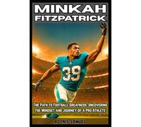 MINKAH FITZPATRICK: The Path to Football Greatness: Uncovering the Mindset and Journey of a Pro Athlete