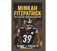 MINKAH FITZPATRICK: The Steelers’ Defensive Maestro