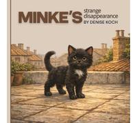 Minke's Strange Disappearance: A Gentle Story of Curiosity, Courage, and Coming Home