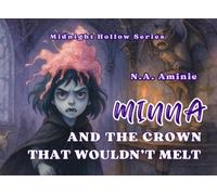 Minna and the Crown that Wouldn’t Melt (Midnight Hollow)