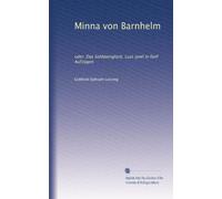 Minna von Barnhelm: oder, Das Soldatenglück. Lust spiel in fünf Aufzügen