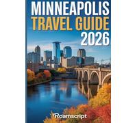 Minneapolis Travel Guide 2026: Discover Hidden Gems, Local Food Spots, and Scenic Lakes with Detailed Itineraries, Insider Tips, and Budget-Friendly Ideas to Explore Minneapolis Like a Local