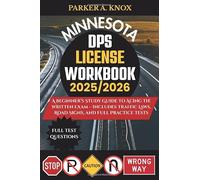 MINNESOTA DPS LICENSE WORKBOOK 2025/2026: A Beginner’s Study Guide to Acing the Written Exam - Includes Traffic Laws, Road Signs, and Full Practice Tests