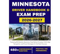 MINNESOTA DRIVER HANDBOOK & EXAM PREP 2026-2027: Featuring 450 Realistic Questions, Road Safety Principles, Traffic Sign Recognition, and Proven Strategies for Confident Success