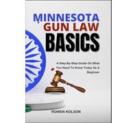 MINNESOTA GUN LAW BASICS: A Step-By-Step Guide On What You Need To Know Today As A Beginner