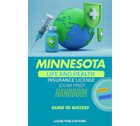 MINNESOTA LIFE AND HEALTH INSURANCE LICENSE EXAM PREP HANDBOOK: GUIDE TO SUCCESS